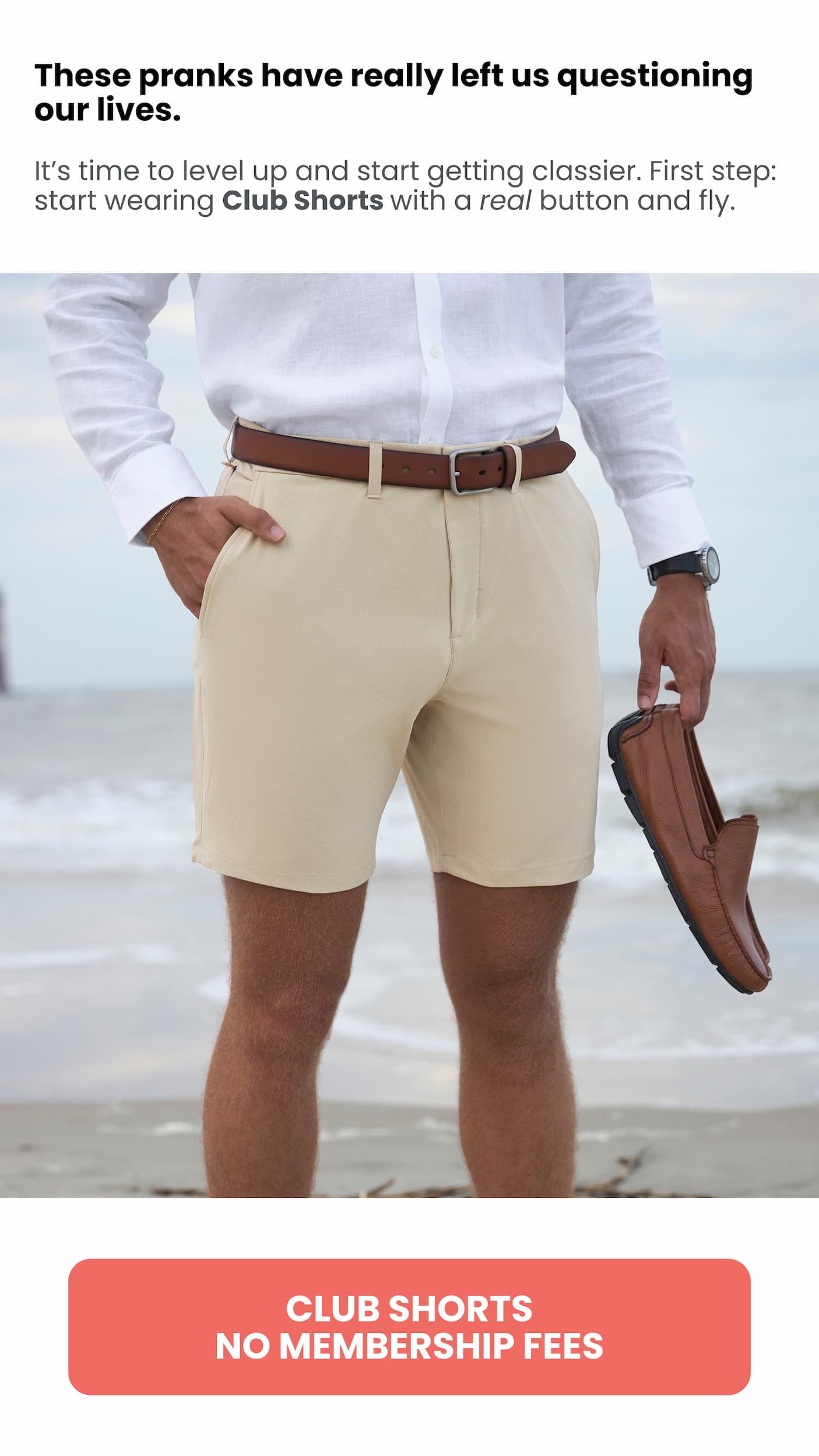 Club shorts. No membership fees