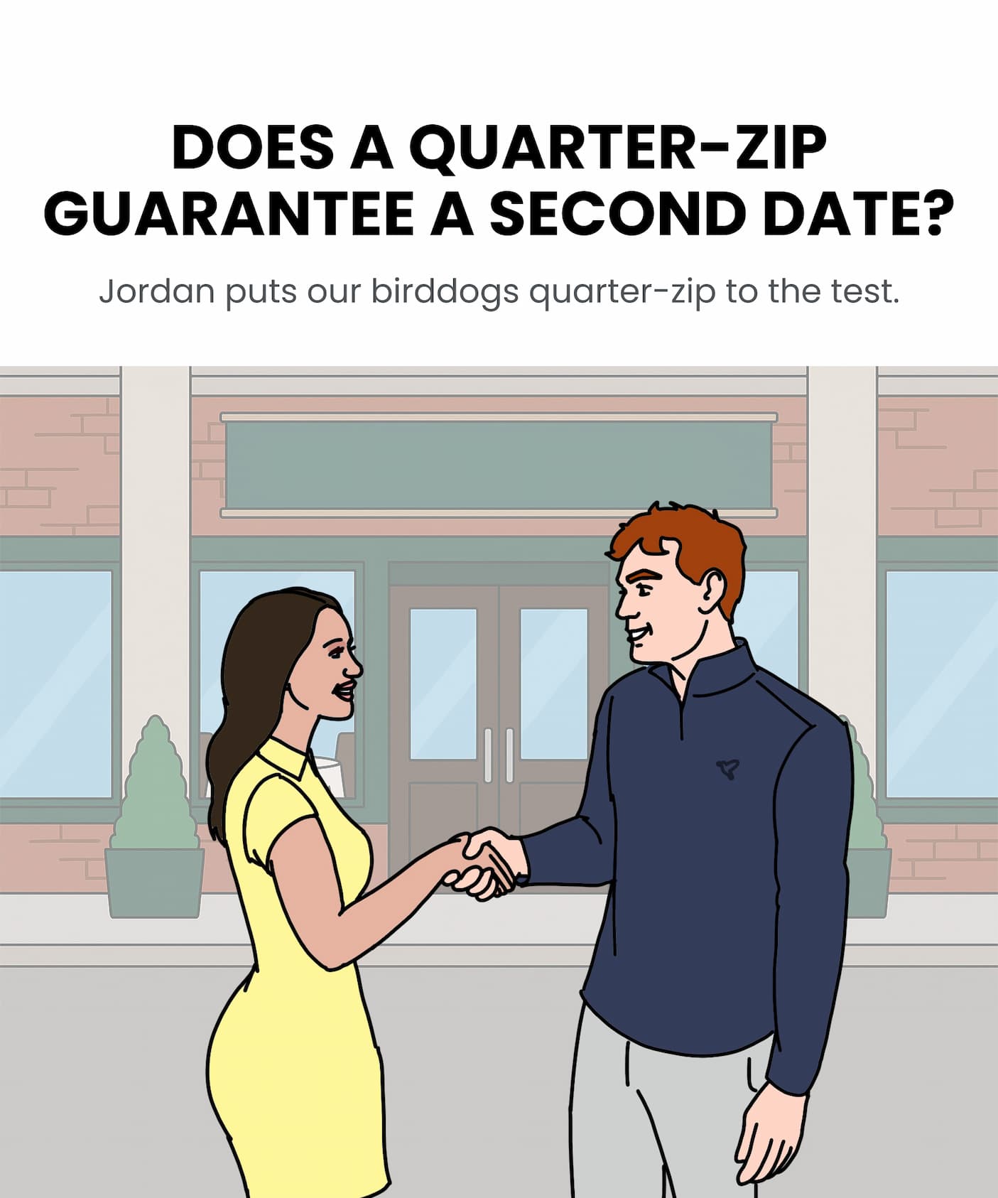DOES A QUARTER-ZIP GUARANTEE A SECOND DATE?