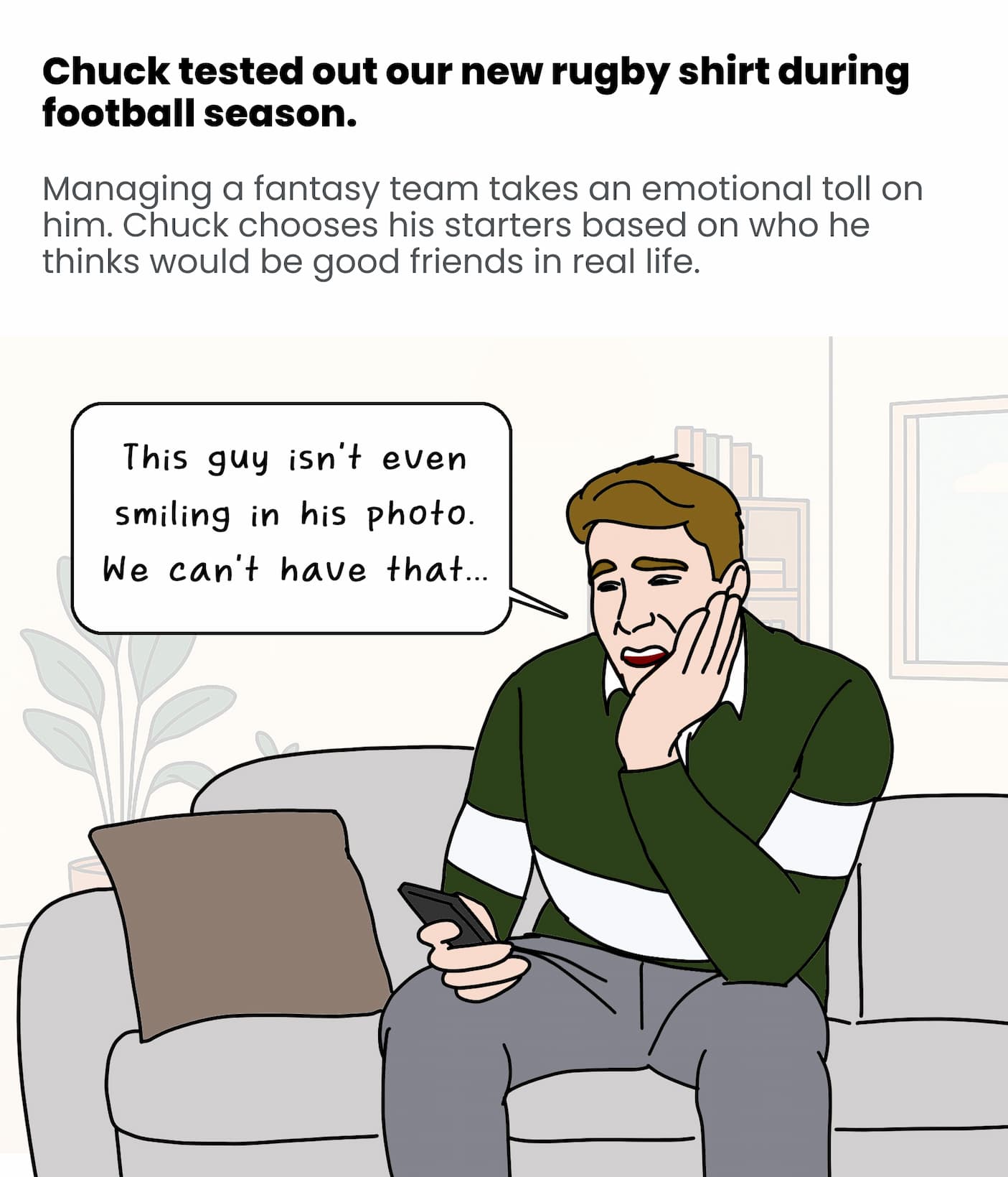 He wore it to manage his fantasy football team