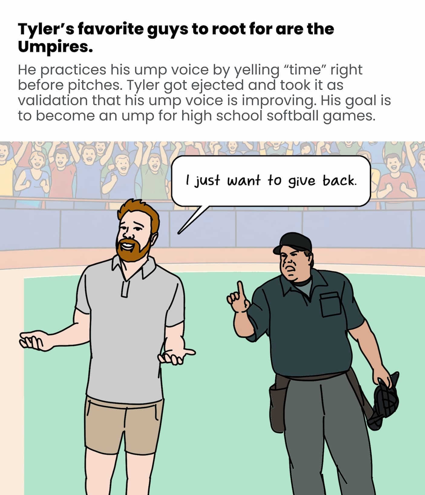 Tyler's favorite guys are the umpires