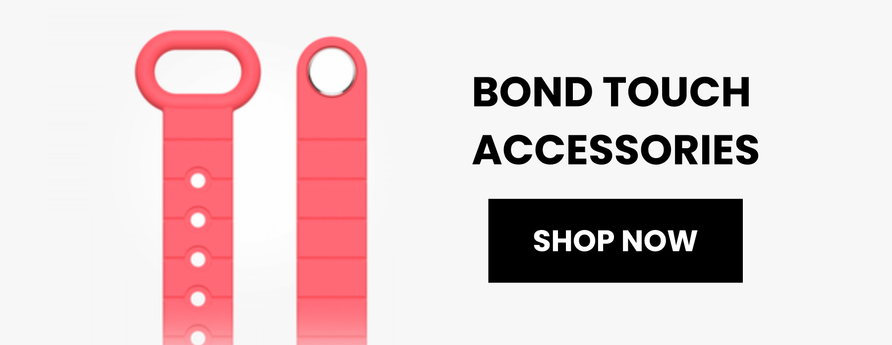 BOND TOUCH  ACCESSORIES