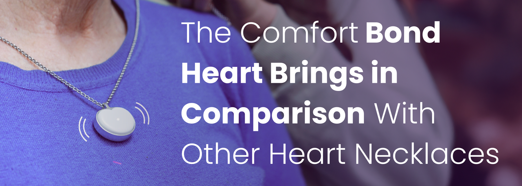 The Comfort Bond Heart Brings