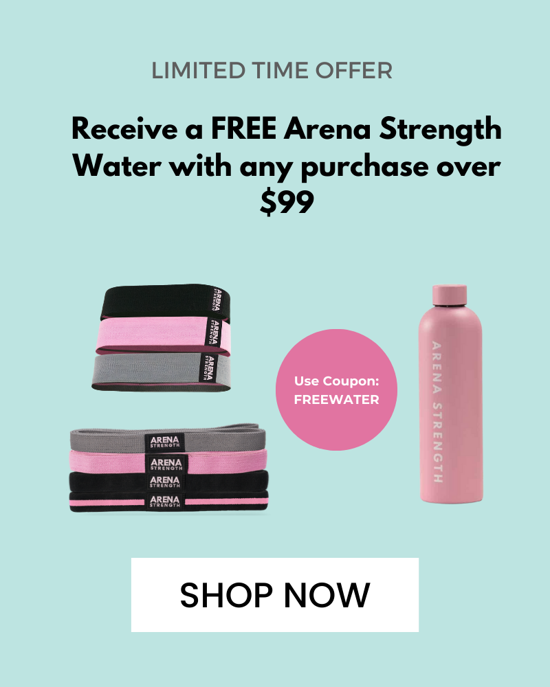 💃 FREE Water Bottle when you spend 99 or more! 🎁 Arena Strength