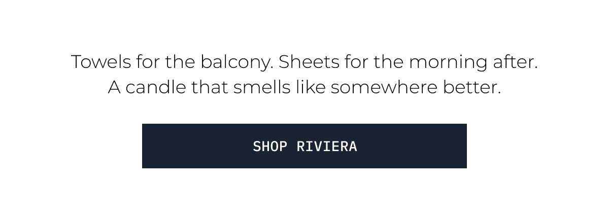 ITALIC | Riviera Collection