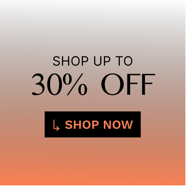 Shop up to 30% Off
