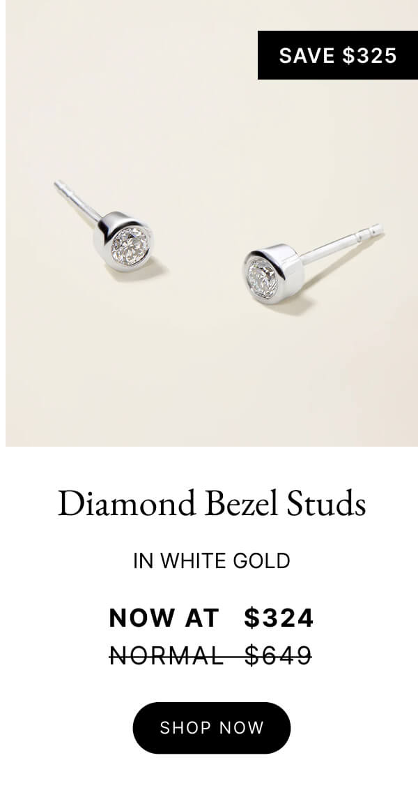 Diamond Bezel Studs IN WHITE GOLD NOW AT $324 NORMAL $649 SHOP NOW