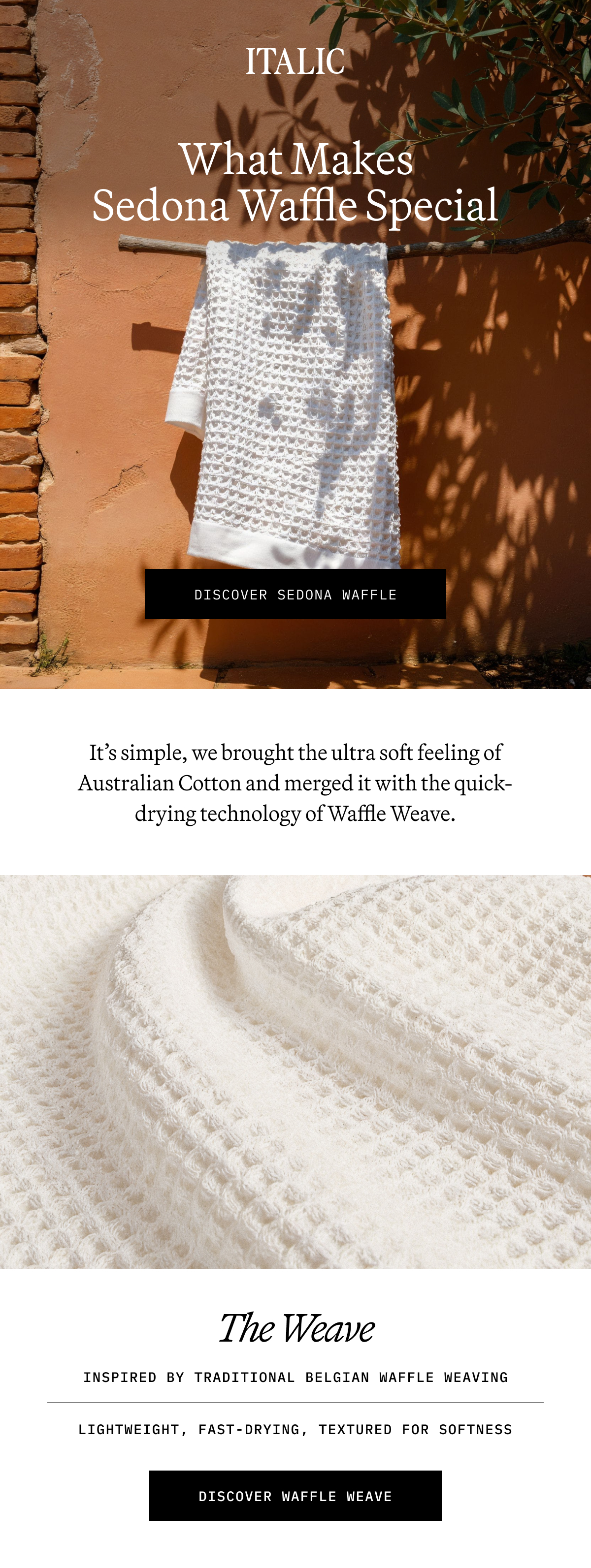 Italic | Life is Luxury | What Makes Sedona Waffle Special DISCOVER SEDONA WAFFLE →