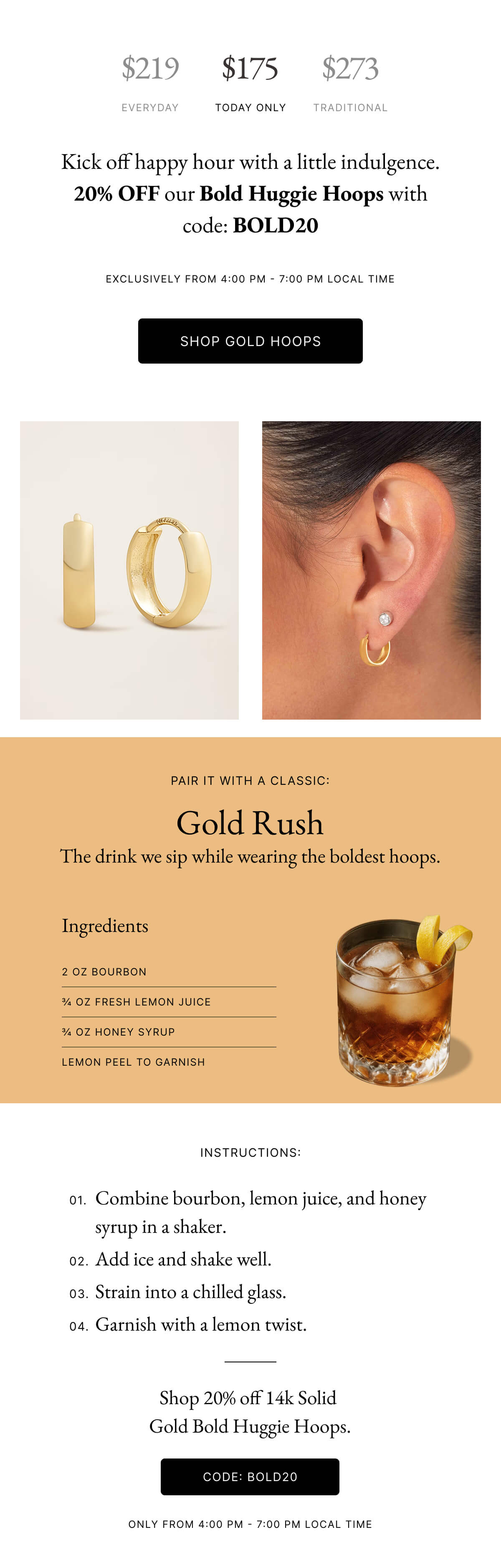 Pair it with a classic: French 75 The cocktail that inspired the drop. Ingredients 1 oz gin ½ oz fresh lemon juice ½ oz simple syrup Champagne to top Lemon twist to garnish Instructions: 01. Shake gin, lemon juice, and syrup with ice. 02. Strain into a chilled flute. 03. Top with champagne. 04. Garnish with a lemon twist. Sip accordingly. 05. Browse our Pearl Collection with code: PEARL20 Like all good things in life, Happy Hour ends soon. Don’t miss out on your exclusive chance to shop our Pearl Collection for 20% off.  CODE: Pearl20 for 20% off Offer Ends at 7pm Local Time.