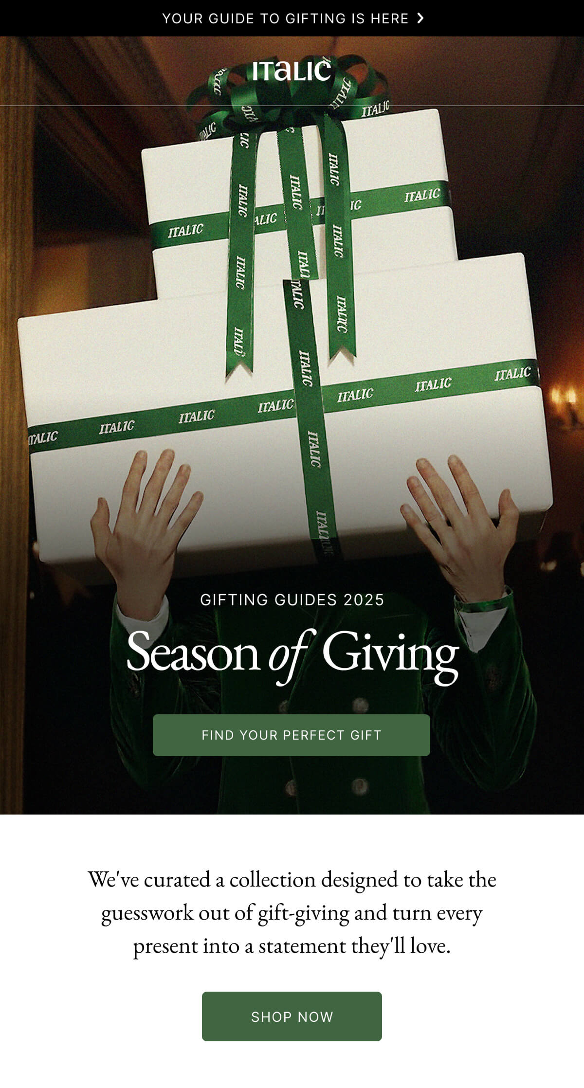 Italic | Life is Luxury | GIFTING GUIDES 2025 Season of Giving FIND PERFEECT GIFTS