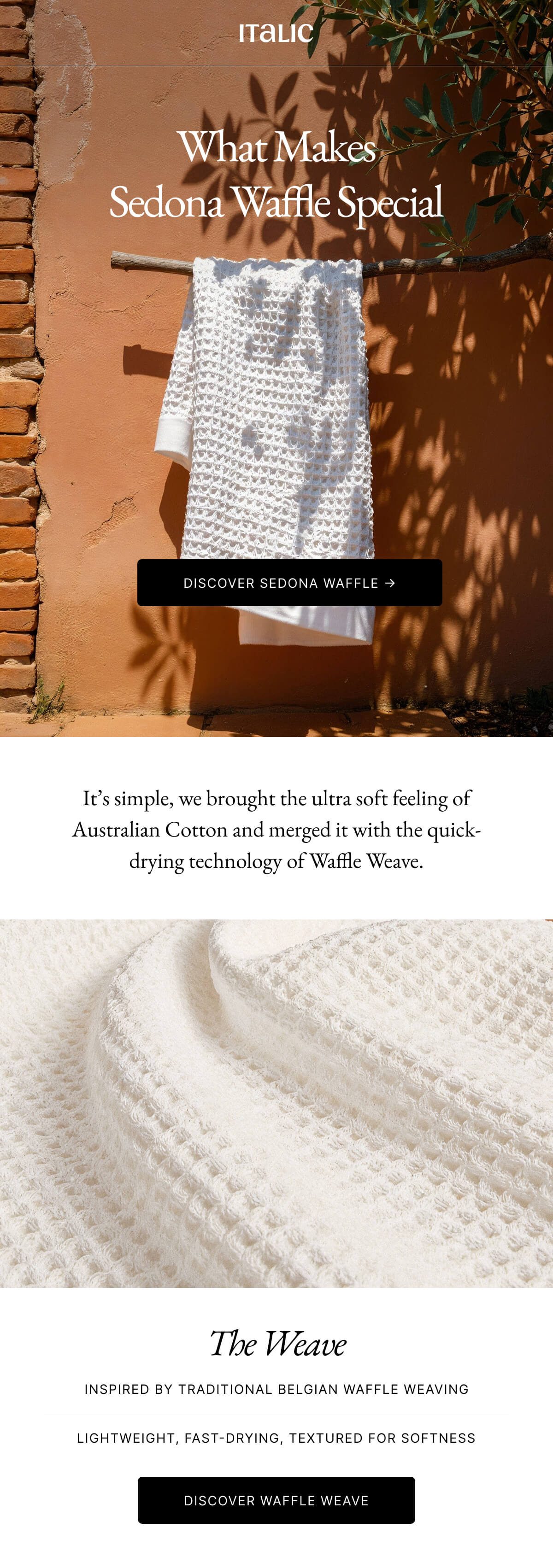 Italic | Life is Luxury | What Makes Sedona Waffle Special DISCOVER SEDONA WAFFLE →