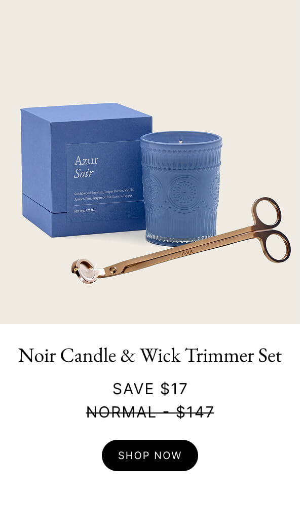Noir Candle & Wick Trimmer Set SAVE $17 NORMAL $147 SHOP NOW