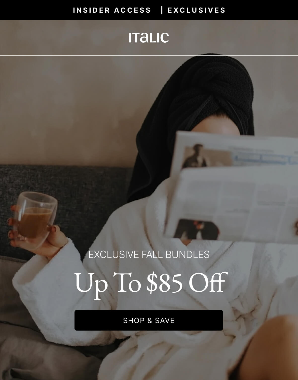 Italic | Life is the Luxury | EXCLUSIVE FALL BUNDLES Up To $85 Off SHOP & SAVE