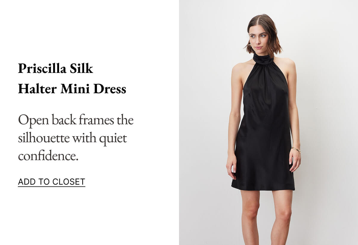 Priscilla Silk Halter Mini Dress Open back frames the silhouette with quiet confidence. ADD TO CLOSET