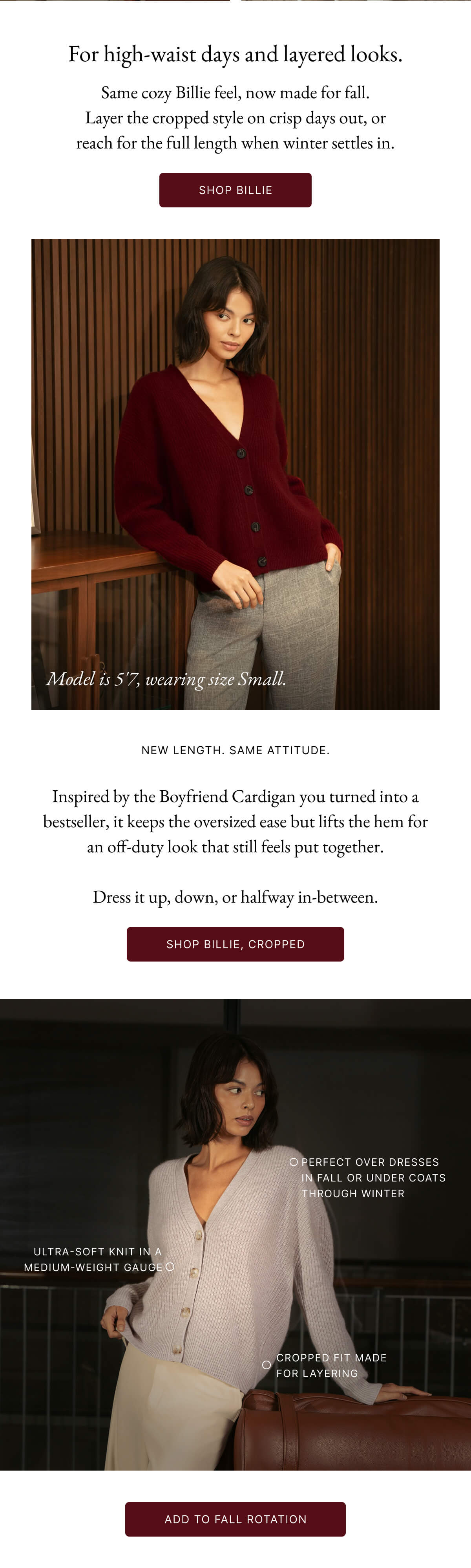 For high-waist days and layered looks. Same cozy Billie feel, now made for fall. Layer the cropped style on crisp days out, or reach for the full length when winter settles in. SHOP BILLIE