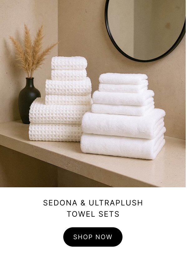 SEDONA & ULTRAPLUSH TOWEL SETS