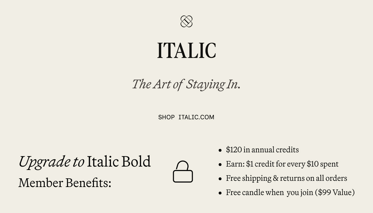 ITALIC | The Art of Staying In.