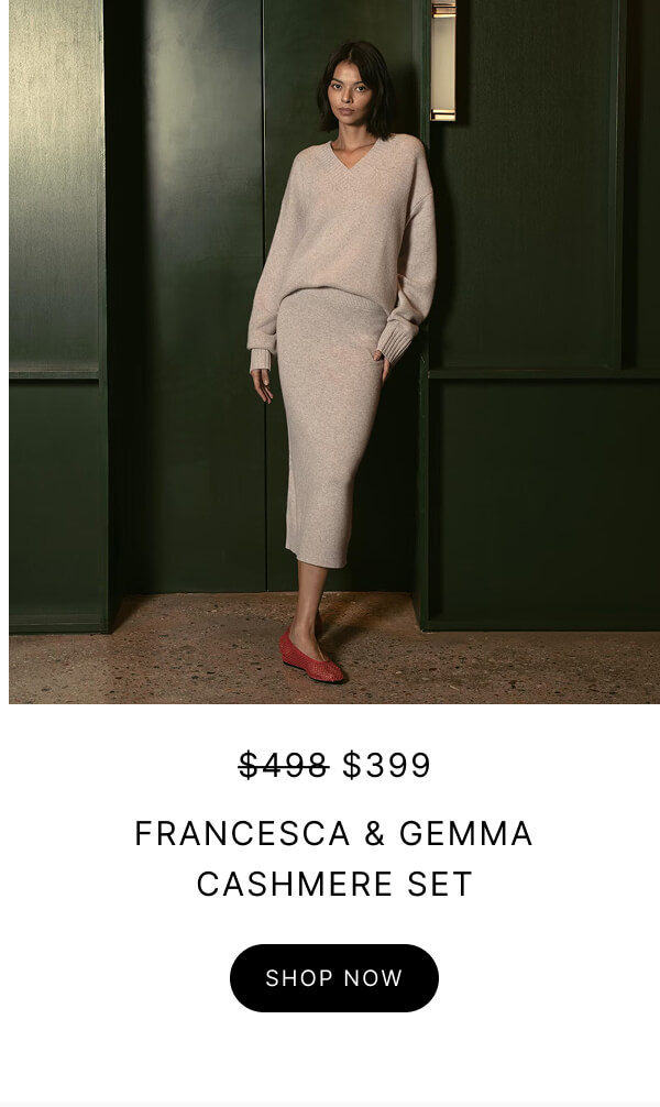 $498 $399 FRANCESCA & GEMMA CASHMERE SET