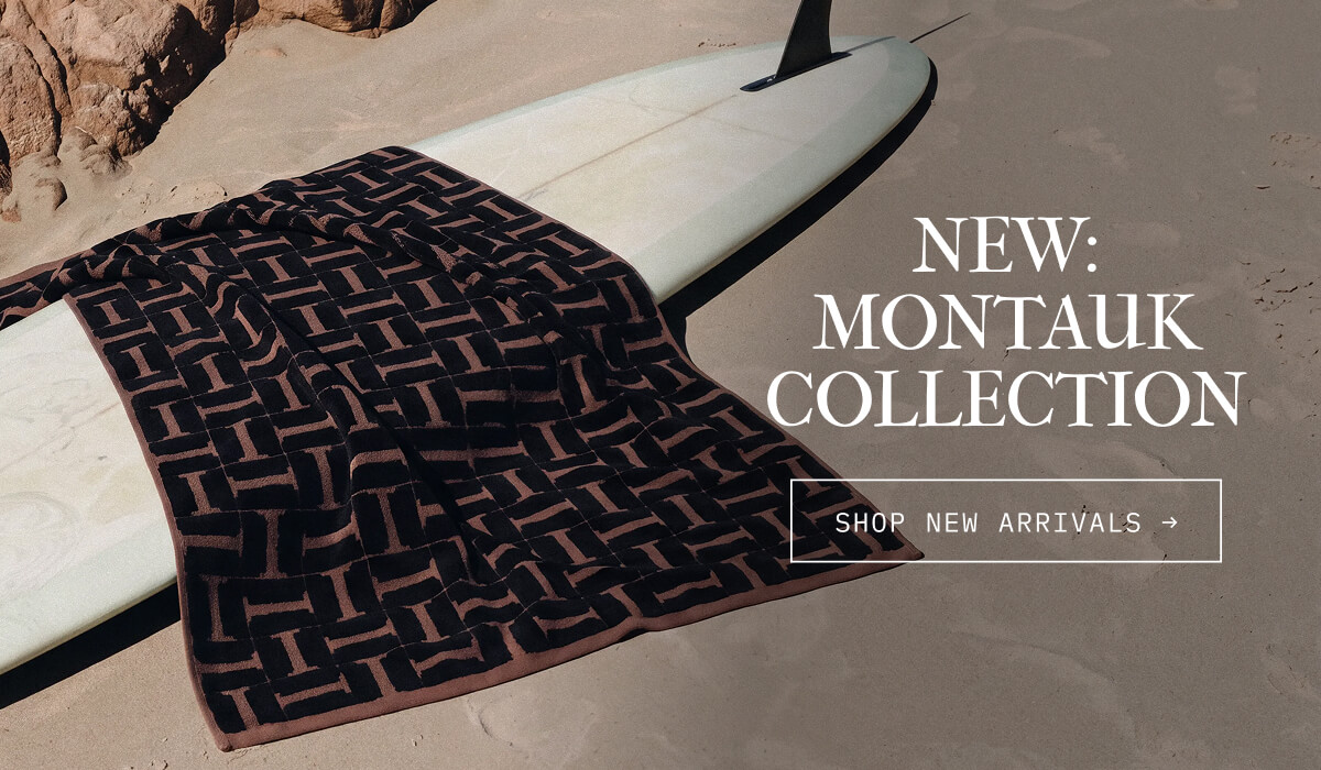 NEW: Montauk Collection