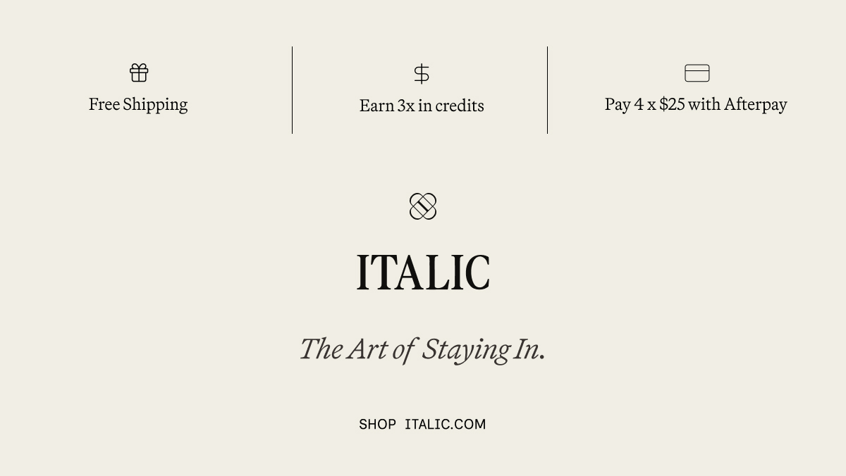 ITALIC | The Art of Staying In.
