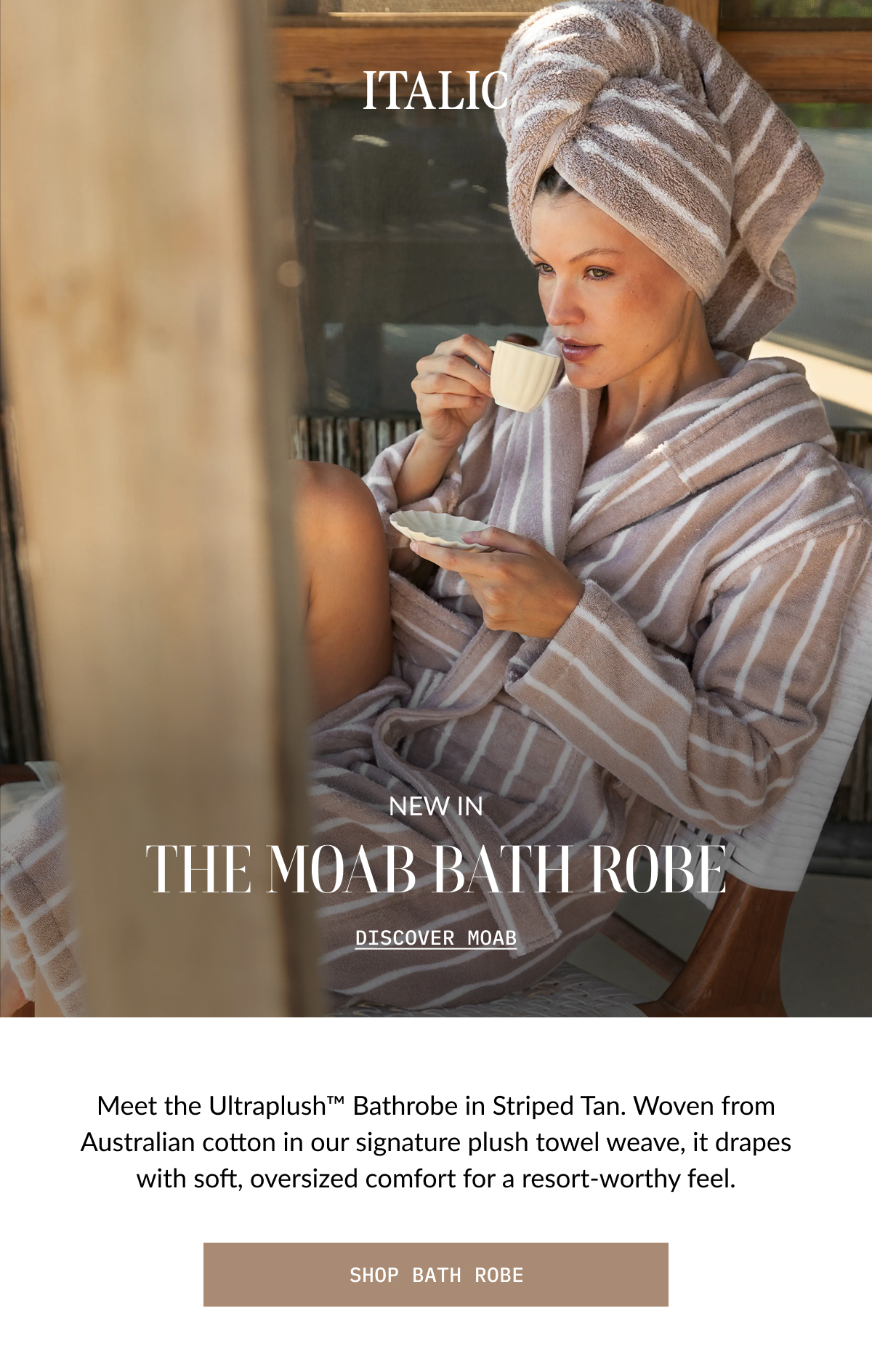 ITALIC | NEW IN THE MOAB BATH ROBE DISCOVER MOAB