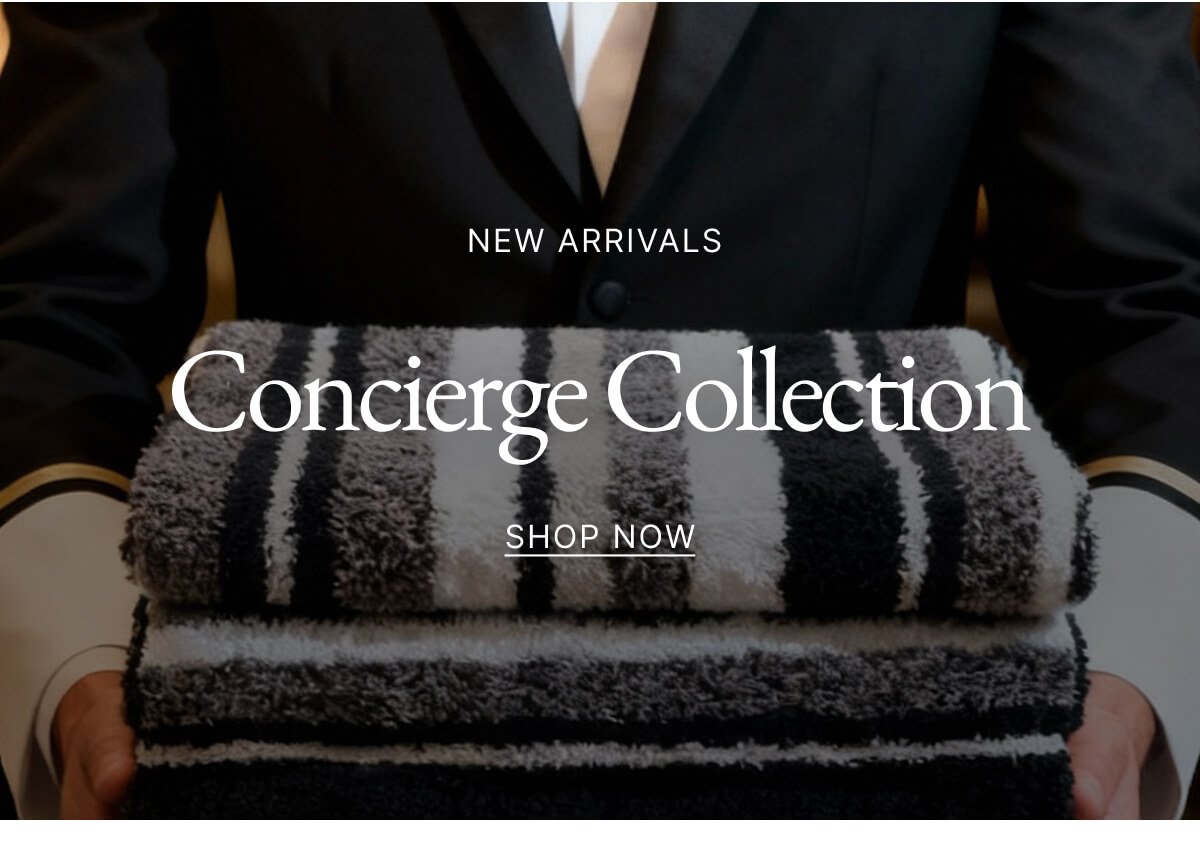 NEW ARRIVALS Concierge Collection SHOP NOW