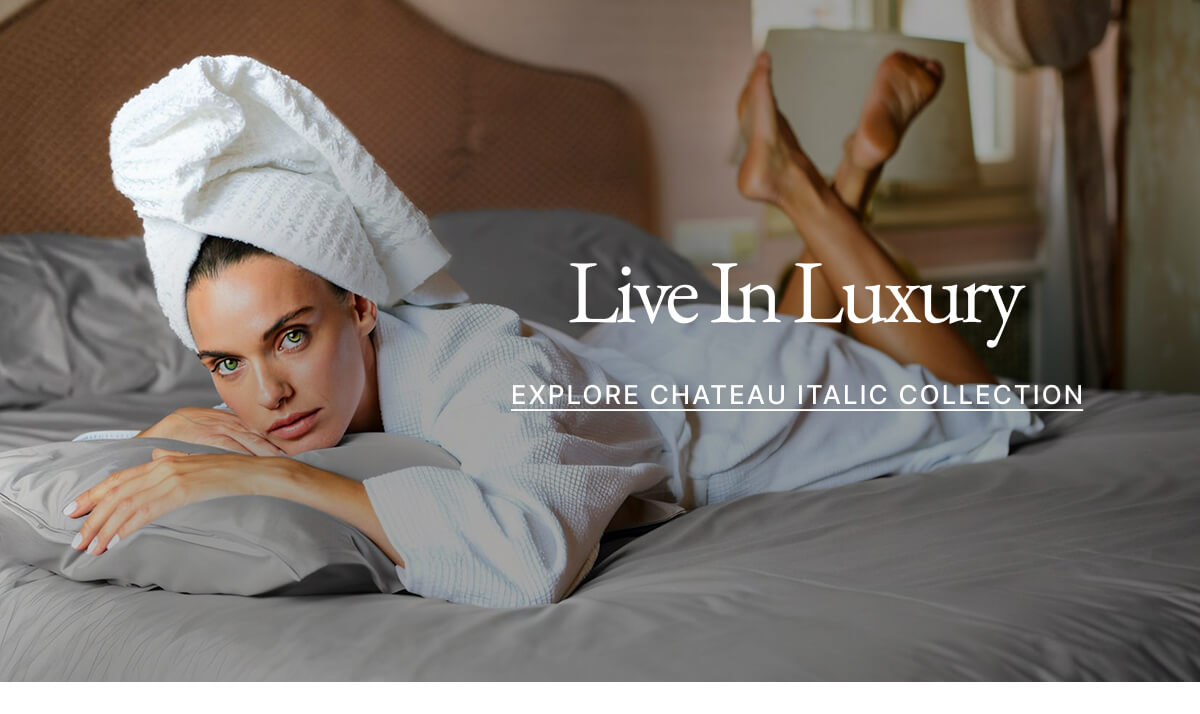 Live In Luxury EXPLORE CHATEAU ITALIC COLLECTION