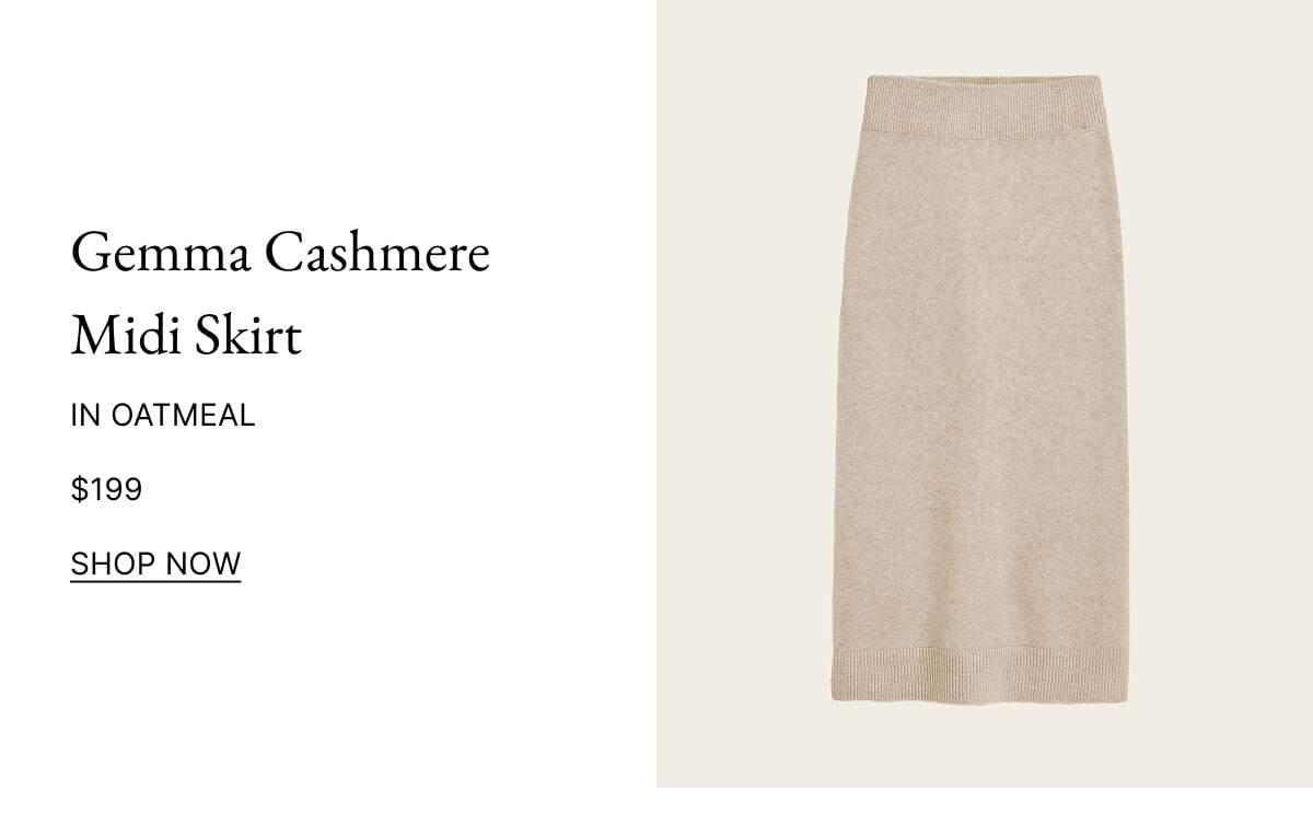 Gemma Cashmere Midi Skirt IN OATMEAL $199 SHOP NOW