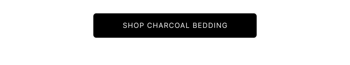 SHOP CHARCOAL BEDDING SHOP CHARCOAL BEDDING