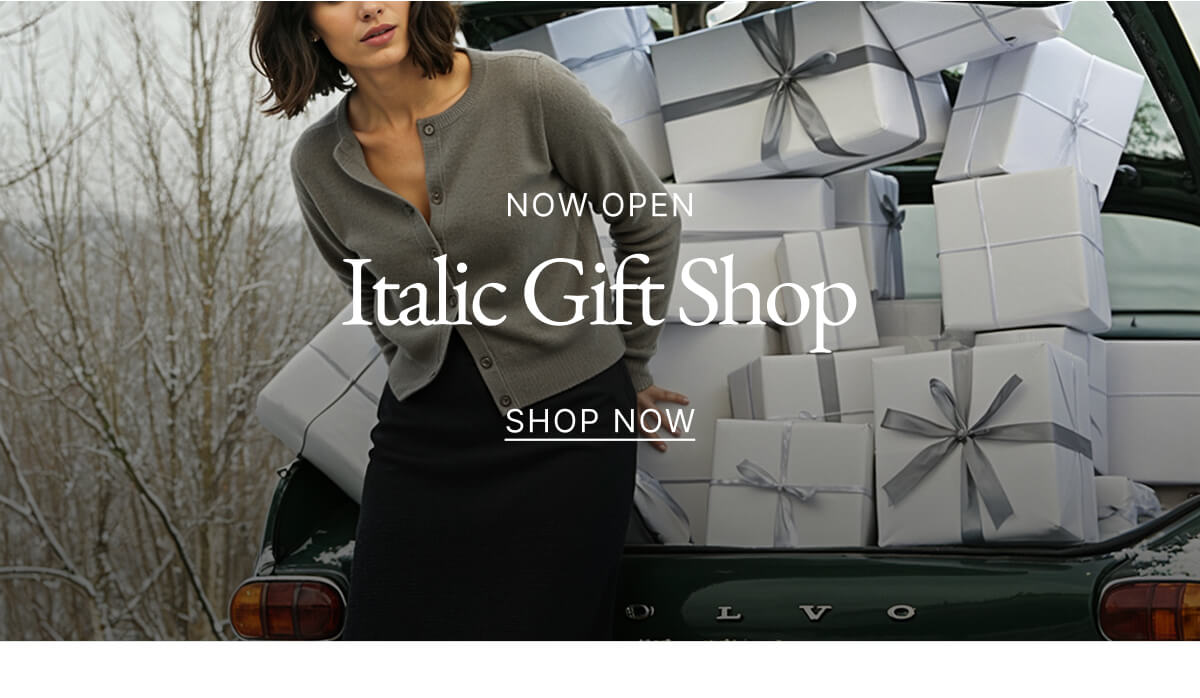 NOW OPEN Italic Gift Shop SHOP NOW NOW OPEN Italic Gift Shop SHOP NOW