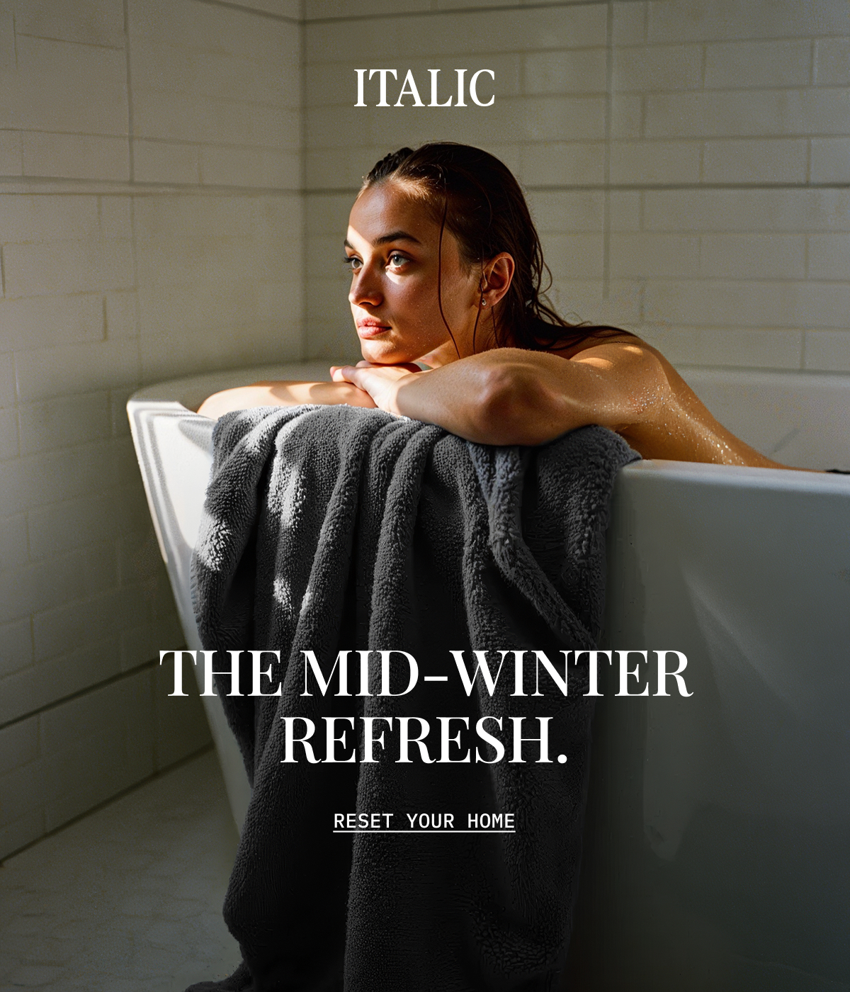 ITALIC | THE MID-WINTER REFRESH.  RESET YOUR HOME