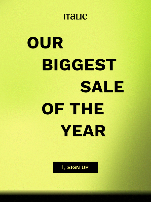 Italic | Life is Luxury | Our Biggest Sale of the Year | Sign Up