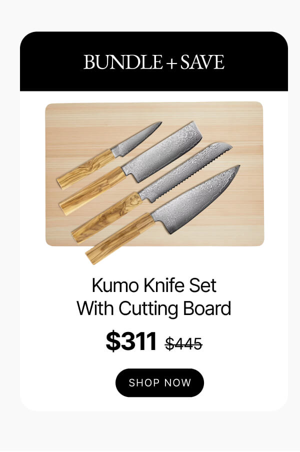 Kumo Knife Set With Cutting Board $311 $445 SHOP NOW