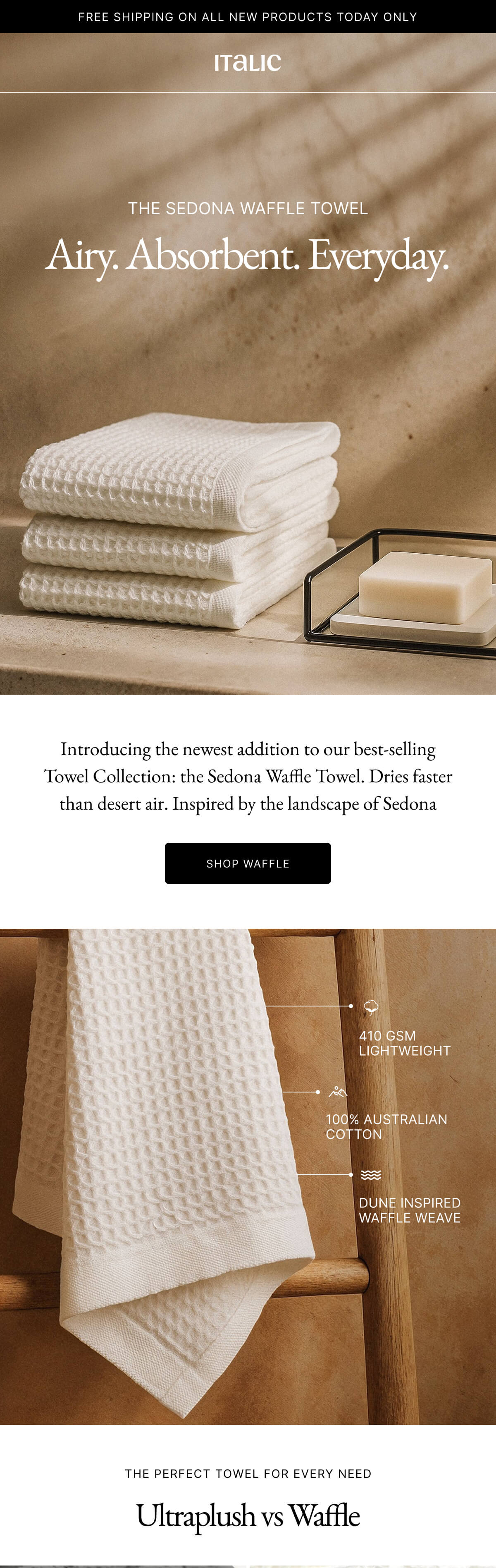 Italic | Life is Luxury | THE SEDONA WAFFLE TOWEL Airy. Absorbent. Everyday. Introducing the newest addition to our best-selling Towel Collection: the Sedona Waffle Towel. Dries faster than desert air. Inspired by the landscape of Sedona.