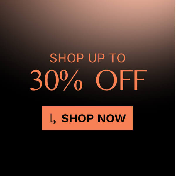 Shop up to 30% Off