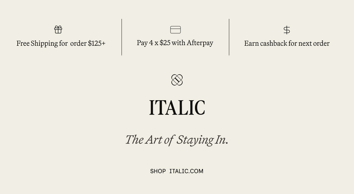 ITALIC | The Art of Staying In.