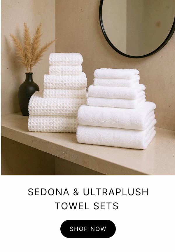 Sedona & Ultraplush Towel Sets