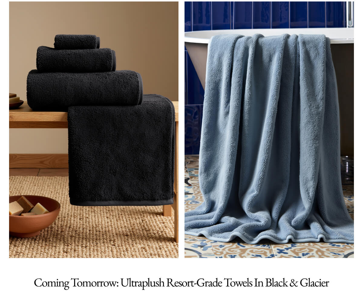 "TOWELS STRAIGHT OUT OF A HIGH-END SPA. THEY'RE SO PLUSH, SO UNBELIEVABLY COMFORTABLE" RYAN WILLISON EDITOR the Quality Edit