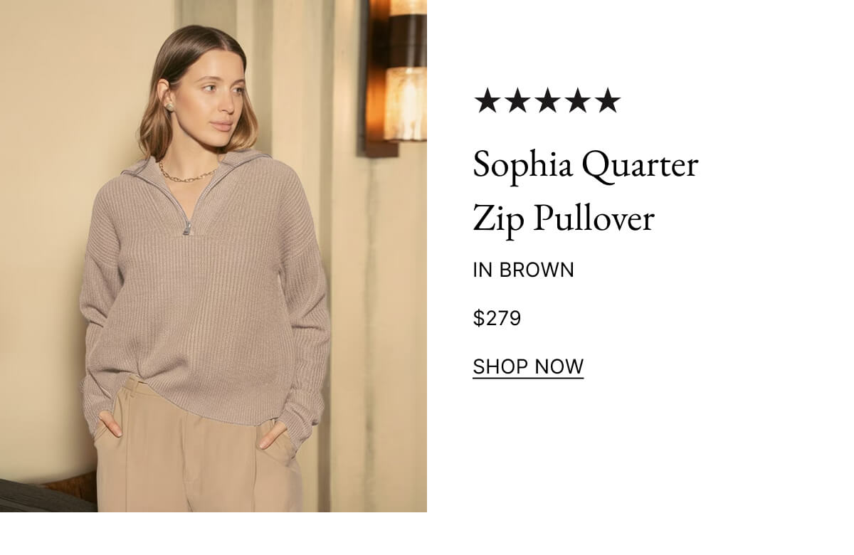 Sophia Quarter Zip Pullover IN BROWN $279 SHOP NOW