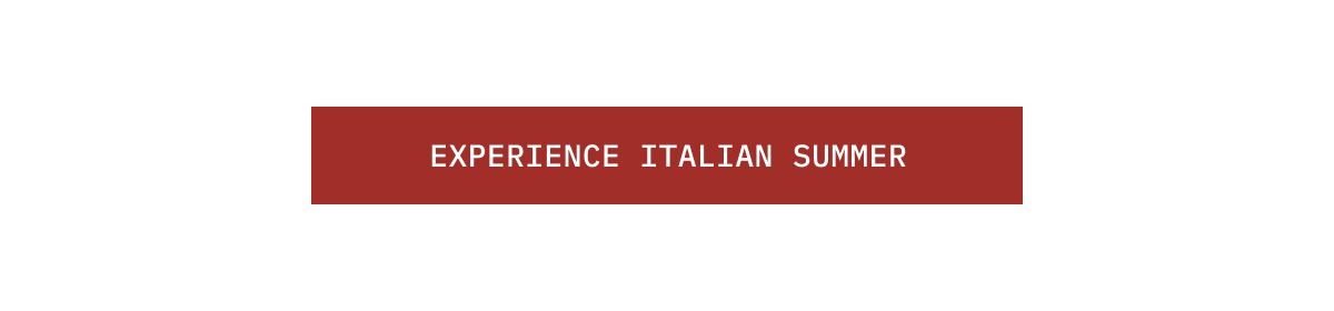 EXPERIENCE ITALIAN SUMMER