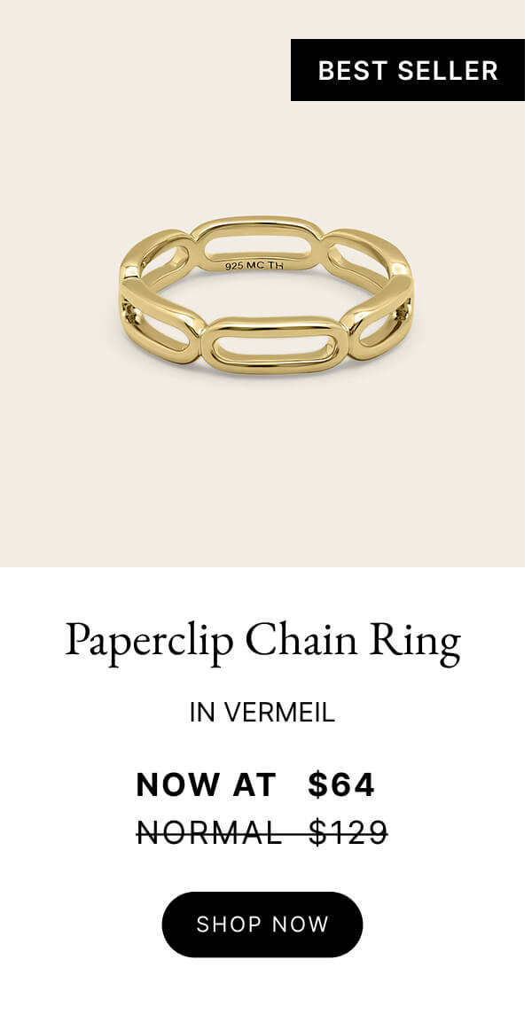 Paperclip Chain Ring IN VERMEIL NOW AT $64 NORMAL $129 SHOP NOW