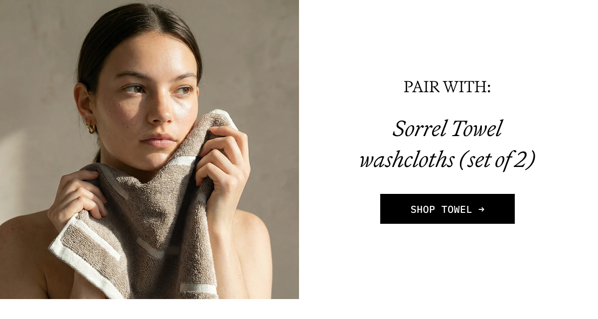 PAIR WITH SORREL TOWEL