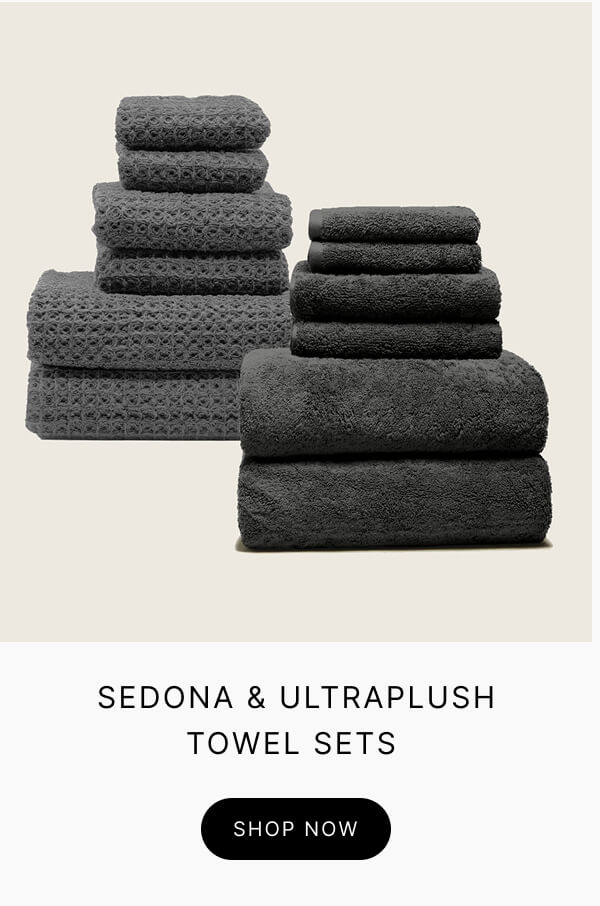 Sedona and Ultraplush Towel Sets
