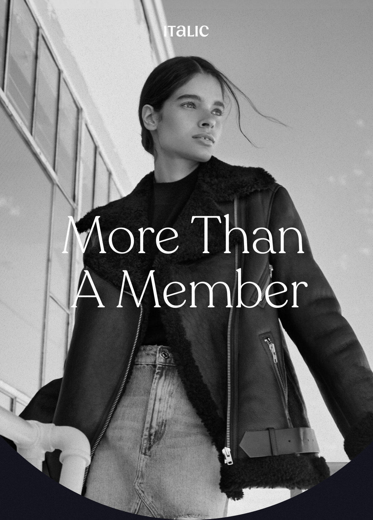 ITALIC | More Than A Member