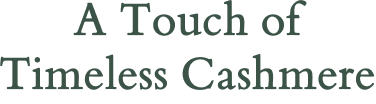 A Touch of Timeless Cashmere