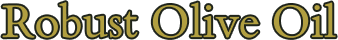 Robust Olive Oil
