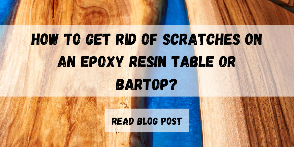 Have scratches on your epoxy table or bartop? The Epoxy Resin Store