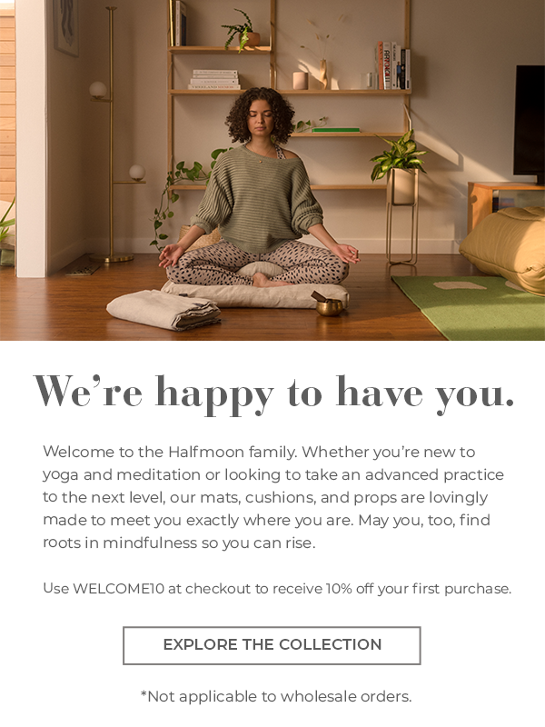 to Halfmoon! Halfmoon Yoga Products