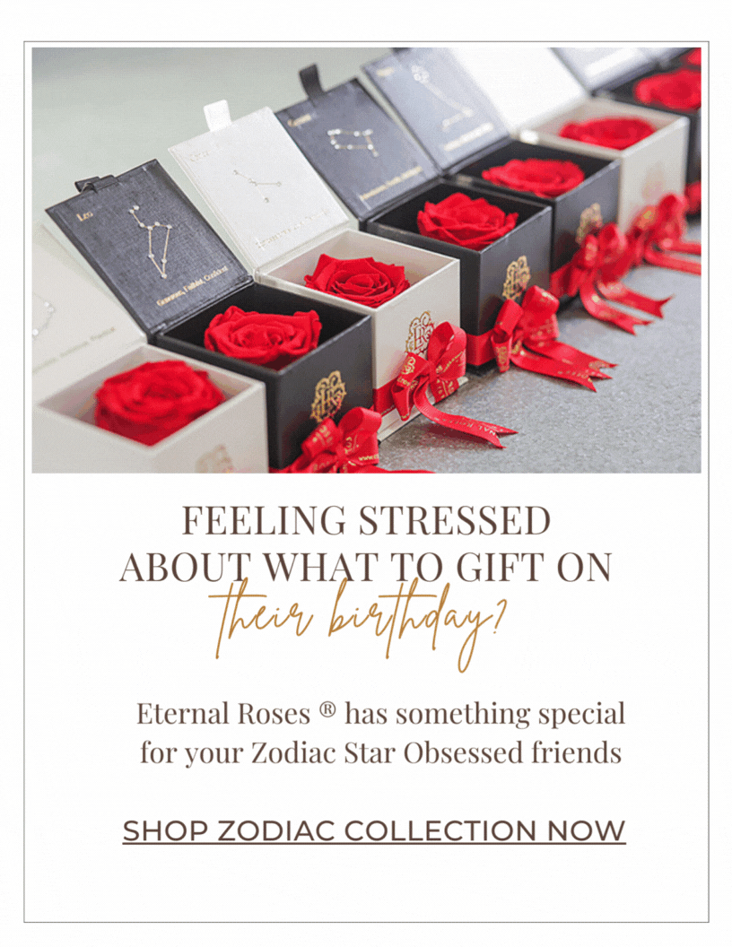 A gift for their star sign Eternal Roses