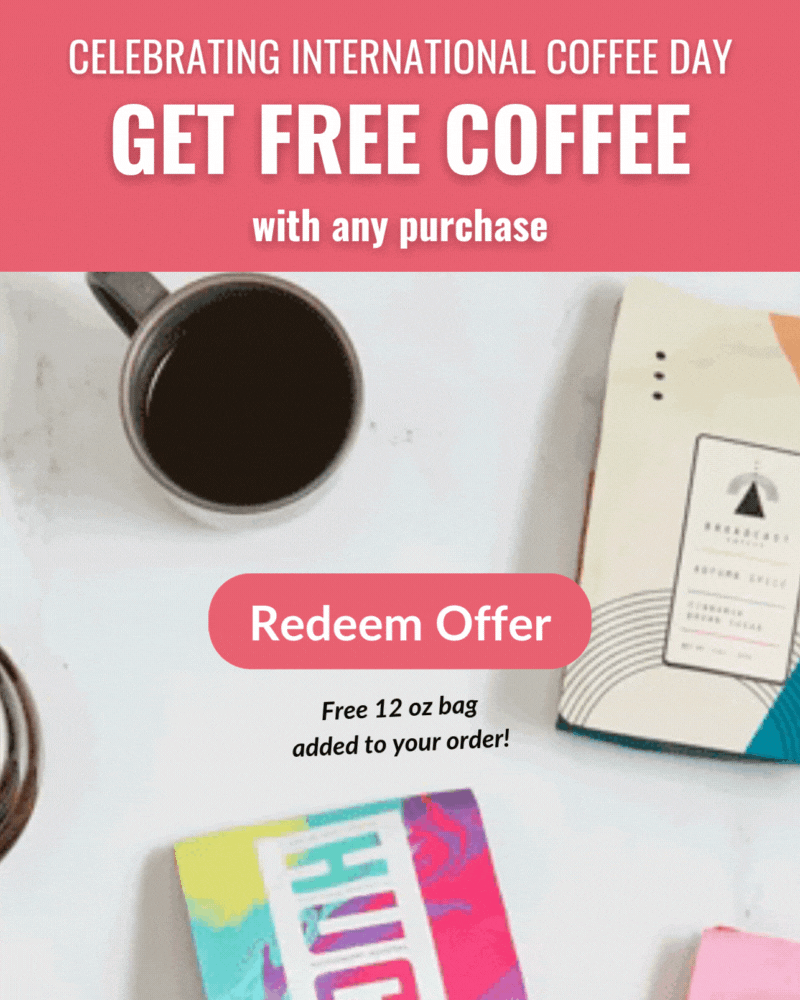 Get a FREE 12 oz bag of coffee with any purchase