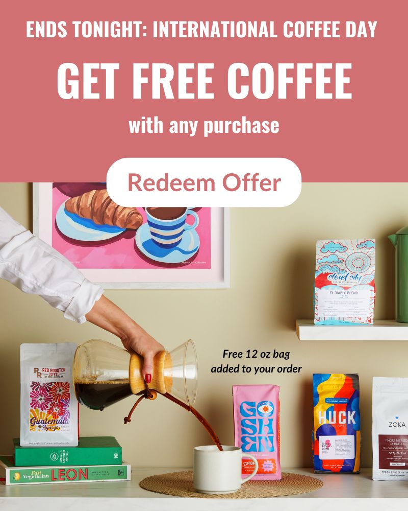 Get a FREE 12 oz bag of coffee with any purchase